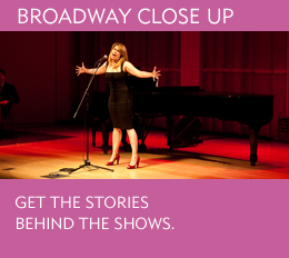Get an insider's looks at Broadway musicals at Kaufman Music Center's Merkin Concert Hall.